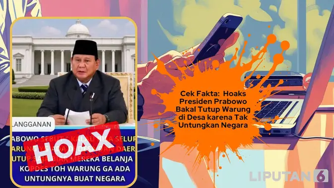 Cek Fakta: Hoaks Presiden Prabowo akan Tutup Warung di Desa karena Tak Untungkan Negara Cek Fakta: Hoaks Presiden Prabowo akan Tutup Warung di Desa karena Tak Untungkan Negara