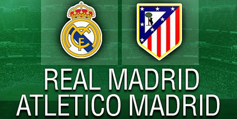 Preview: Real Madrid vs Atletico Madrid, Adu Ganas