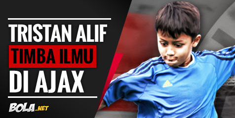 Tristan Alif Timba Ilmu di Ajax Amsterdam Tristan Alif Timba Ilmu di Ajax Amsterdam