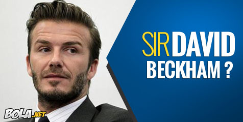 'Sir' Beckham Terwujud di Awal Tahun Baru? 'Sir' Beckham Terwujud di Awal Tahun Baru?
