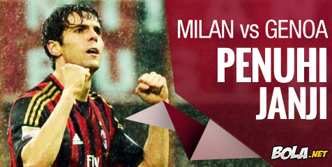 Preview: AC Milan vs Genoa, Penuhi Janji Preview: AC Milan vs Genoa, Penuhi Janji