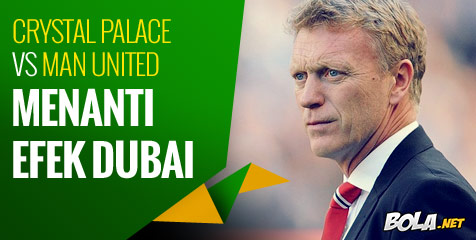 Preview: Cystal Palace vs United, Menanti Efek Dubai Preview: Cystal Palace vs United, Menanti Efek Dubai