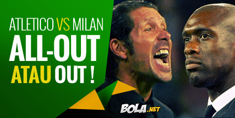 Preview: Atletico vs Milan, All-Out Atau Out Preview: Atletico vs Milan, All-Out Atau Out