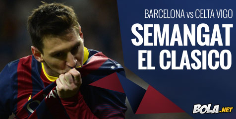 Preview: Barcelona vs Celta Vigo, Semangat Clasico Preview: Barcelona vs Celta Vigo, Semangat Clasico