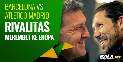 Preview: Barcelona vs Atletico, Seret Rivalitas Liga Preview: Barcelona vs Atletico, Seret Rivalitas Liga