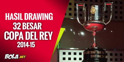 Inilah Hasil Drawing Copa del Rey 2014-15 Inilah Hasil Drawing Copa del Rey 2014-15