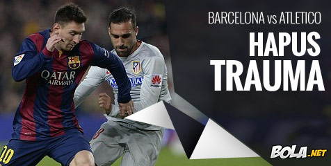 Preview: Barcelona vs Atletico Madrid, Hapus Trauma Preview: Barcelona vs Atletico Madrid, Hapus Trauma