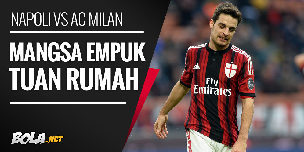 Prediksi & Preview Serie A: Napoli vs AC Milan Prediksi & Preview Serie A: Napoli vs AC Milan