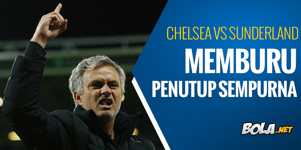 Prediksi Chelsea vs Sunderland 24 Mei 2015 Prediksi Chelsea vs Sunderland 24 Mei 2015