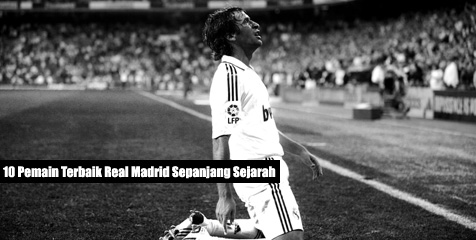 10 Pemain Terbaik Real Madrid Sepanjang Sejarah 10 Pemain Terbaik Real Madrid Sepanjang Sejarah