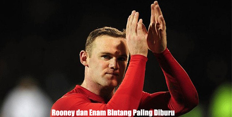 Rooney dan Enam Bintang Paling Diburu Rooney dan Enam Bintang Paling Diburu