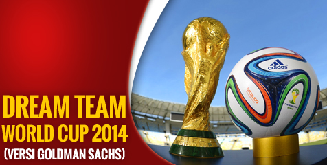 Dream Team Piala Dunia 2014 Versi Goldman Sachs Dream Team Piala Dunia 2014 Versi Goldman Sachs
