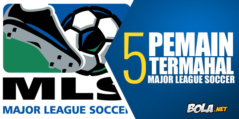 Inilah 5 Pemain Dengan Bayaran Termahal Di Major League Soccer Inilah 5 Pemain Dengan Bayaran Termahal Di Major League Soccer