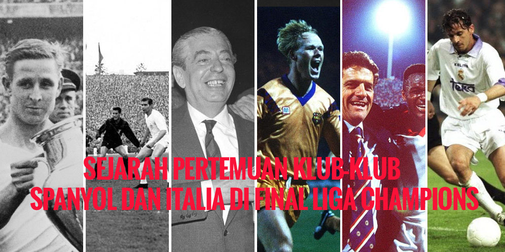 Sejarah Pertemuan Klub Spanyol vs Klub Italia di Final Liga Champions Sejarah Pertemuan Klub Spanyol vs Klub Italia di Final Liga Champions
