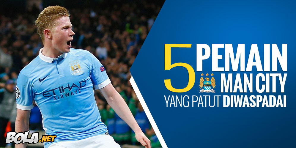 SPESIAL: 5 Pemain Manchester City Yang Patut Diwaspadai