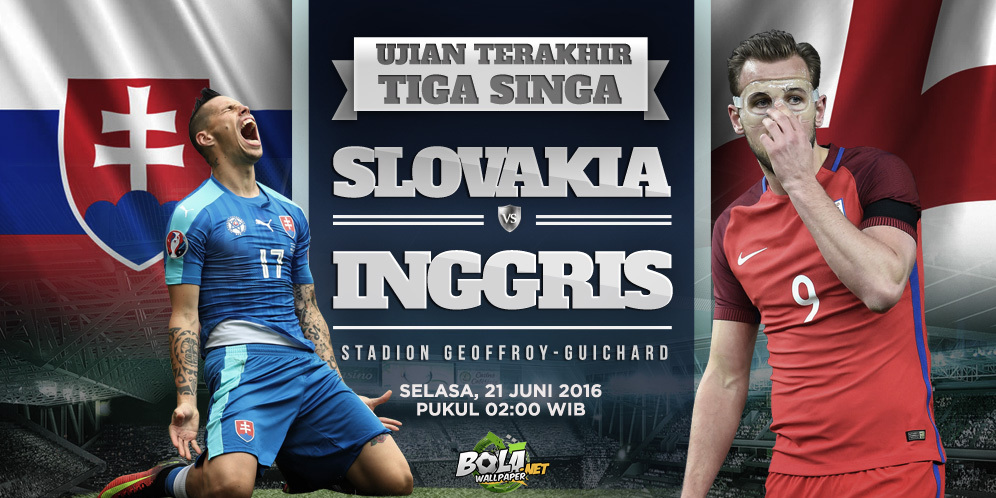 Prediksi Slovakia vs Inggris 21 Juni 2016 Prediksi Slovakia vs Inggris 21 Juni 2016