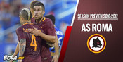Season Preview 2016-2017: AS Roma Bosan Jadi Penantang!