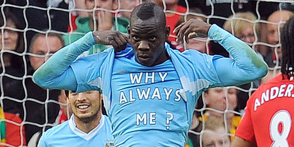 Terungkap, Kisah di Balik 'Why Always Me' Balotelli Terungkap, Kisah di Balik 'Why Always Me' Balotelli