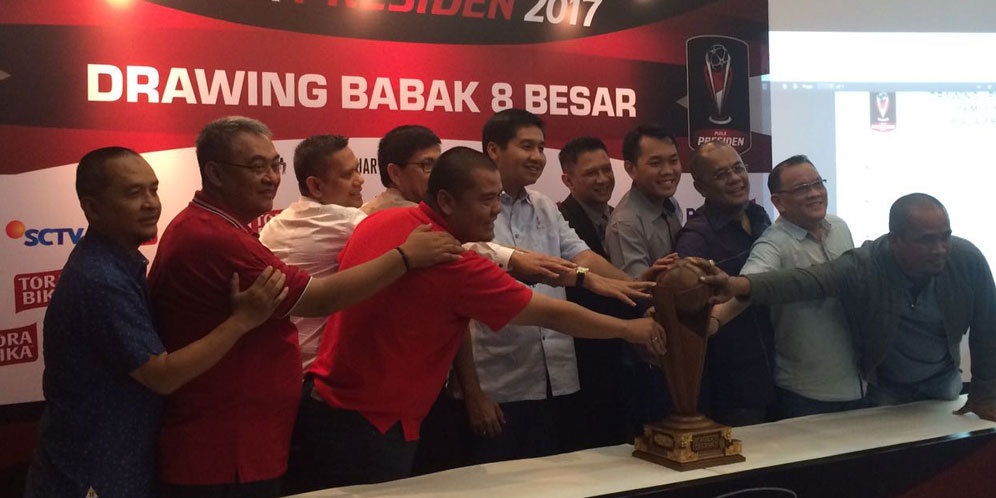 Inilah Hasil Drawing Babak 8 Besar Piala Presiden 2017 Inilah Hasil Drawing Babak 8 Besar Piala Presiden 2017
