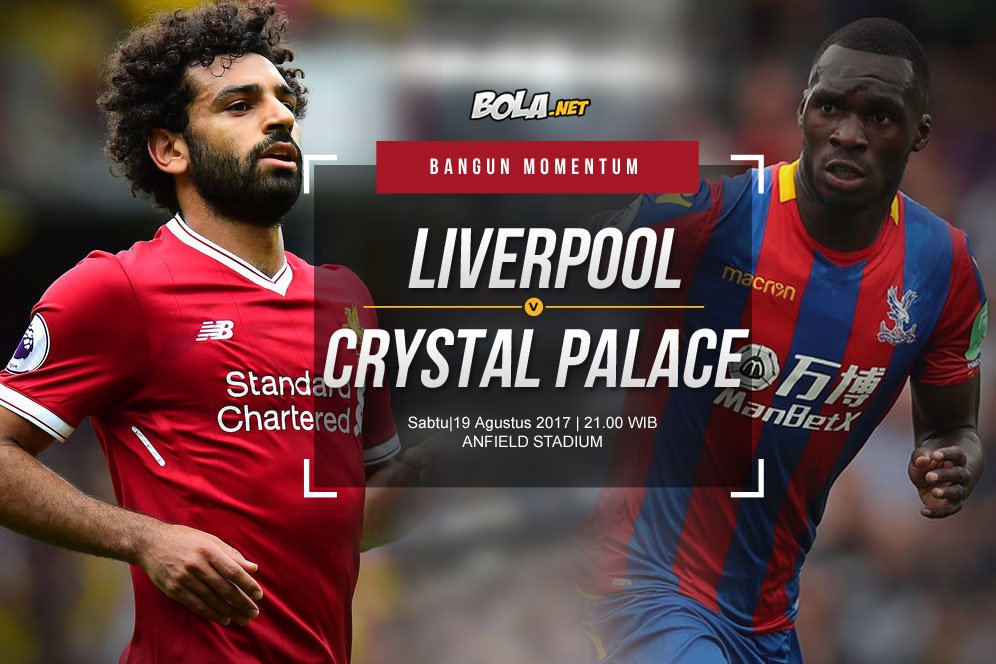 Prediksi Liverpool vs Crystal Palace 19 Agustus 2017 Prediksi Liverpool vs Crystal Palace 19 Agustus 2017
