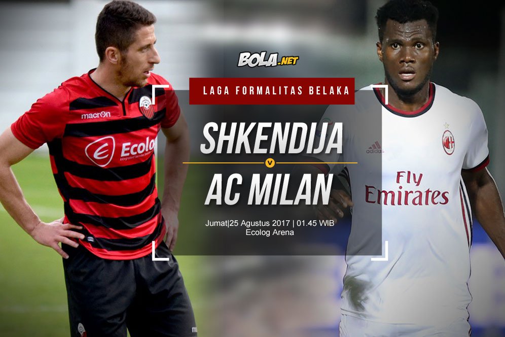Prediksi Shkendija vs AC Milan 25 Agustus 2017 Prediksi Shkendija vs AC Milan 25 Agustus 2017