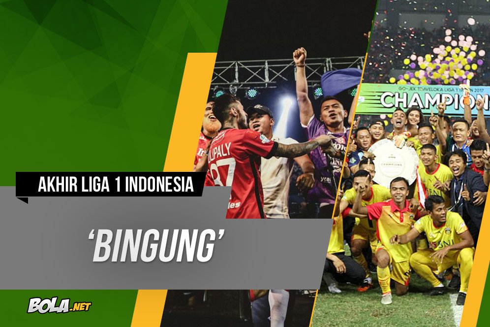 Menutup Liga 1 Indonesia dengan Kebingungan Menutup Liga 1 Indonesia dengan Kebingungan