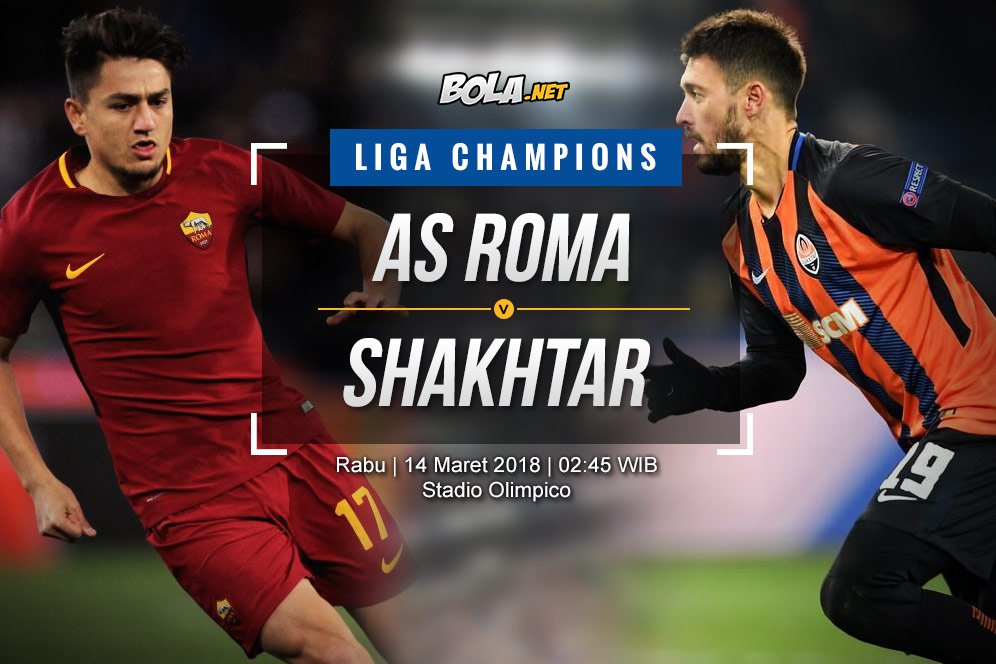 Prediksi AS Roma vs Shakhtar Donetsk 14 Maret 2018 Prediksi AS Roma vs Shakhtar Donetsk 14 Maret 2018