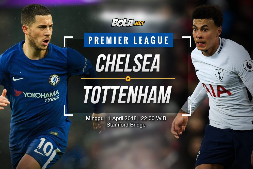 Prediksi Chelsea vs Tottenham Hotspur 1 April 2018 Prediksi Chelsea vs Tottenham Hotspur 1 April 2018