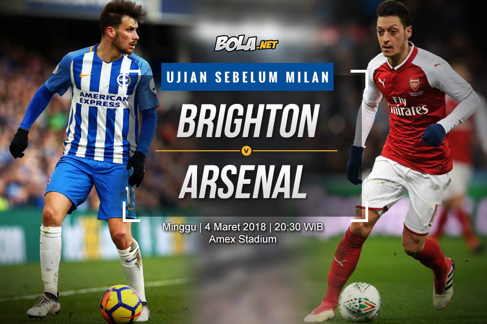 Prediksi Brighton vs Arsenal 4 Maret 2018 Prediksi Brighton vs Arsenal 4 Maret 2018