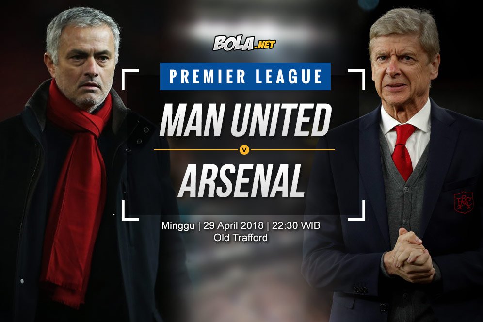 Prediksi Manchester United vs Arsenal 29 April 2018 Prediksi Manchester United vs Arsenal 29 April 2018