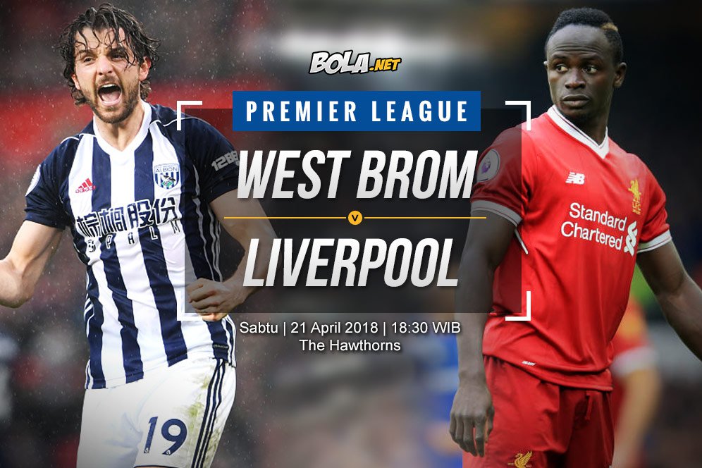 Prediksi West Brom vs Liverpool 21 April 2018 Prediksi West Brom vs Liverpool 21 April 2018