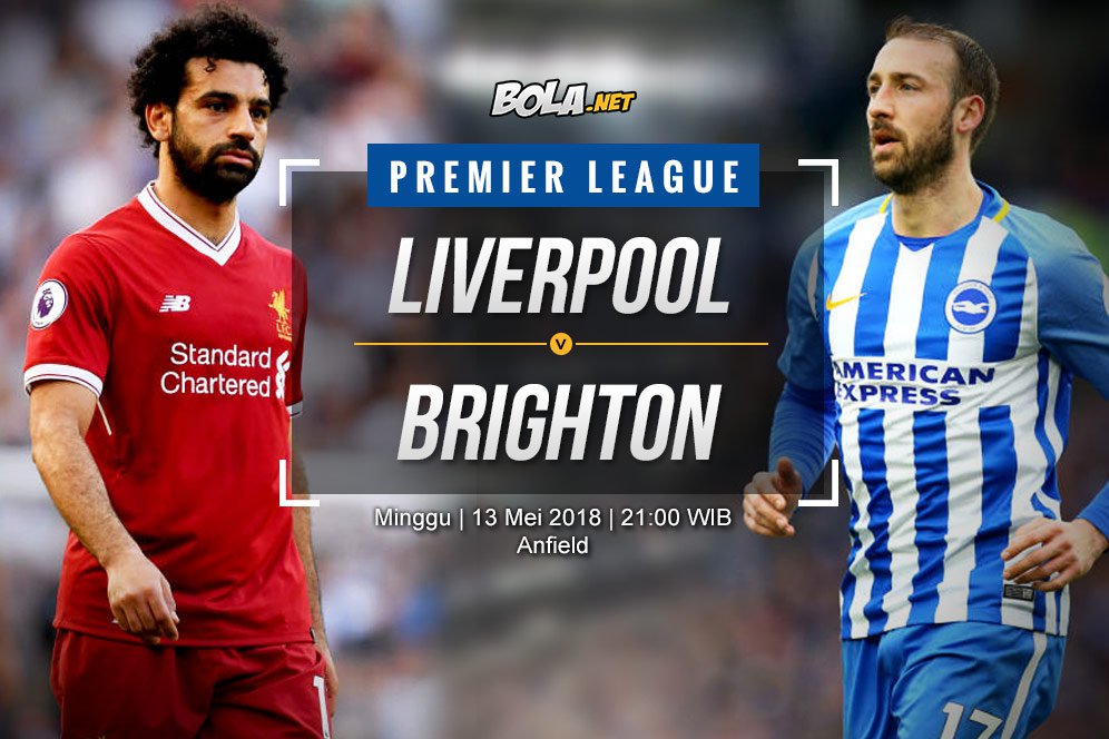 Prediksi Liverpool vs Brighton & Hove Albion 13 Mei 2018 Prediksi Liverpool vs Brighton & Hove Albion 13 Mei 2018