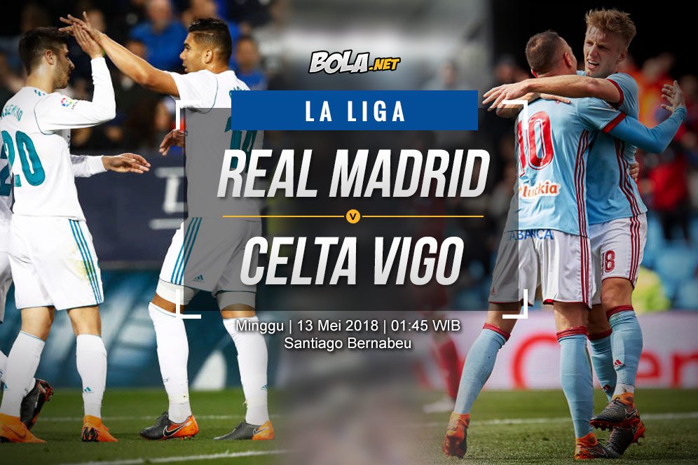 Data dan Fakta La Liga: Real Madrid vs Celta Vigo Data dan Fakta La Liga: Real Madrid vs Celta Vigo