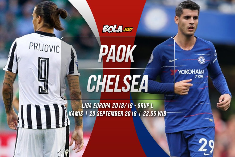 Prediksi PAOK Thessaloniki vs Chelsea 20 September 2018 Prediksi PAOK Thessaloniki vs Chelsea 20 September 2018