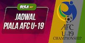 Inilah Jadwal Lengkap Piala AFC U-19 2018