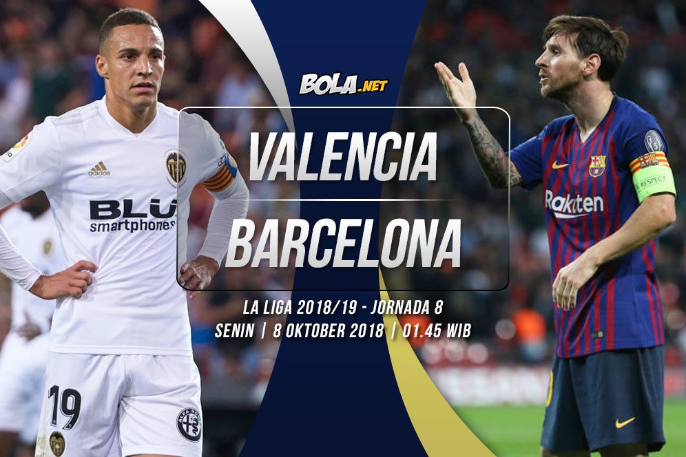 Prediksi Valencia vs Barcelona 8 Oktober 2018 Prediksi Valencia vs Barcelona 8 Oktober 2018