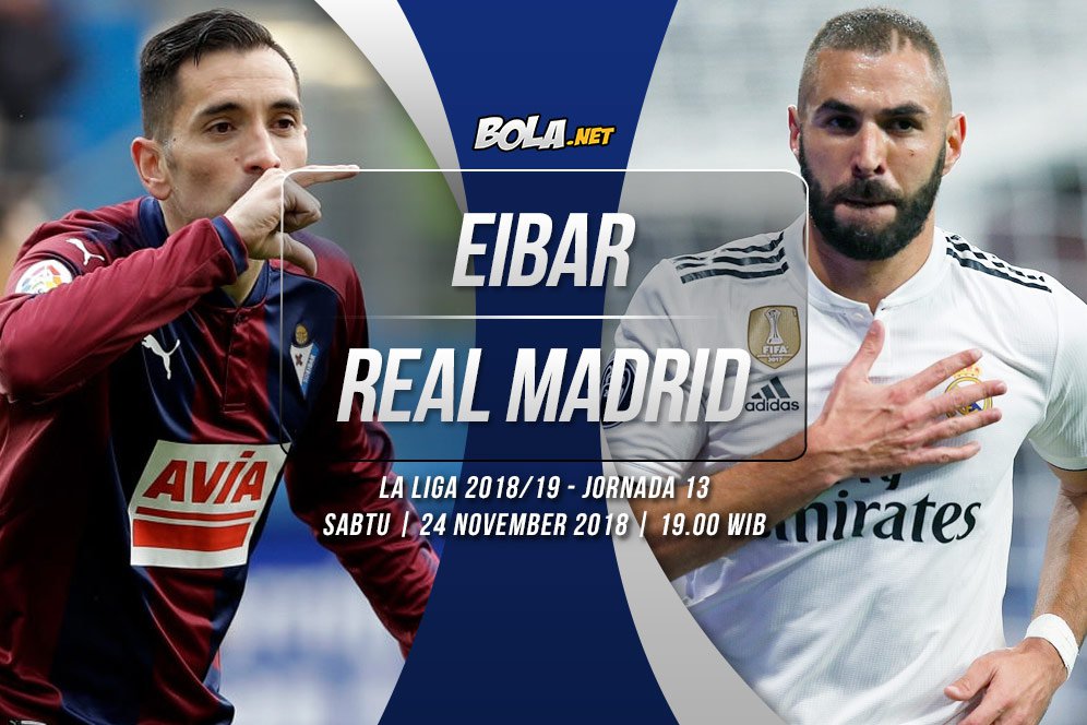Prediksi Eibar vs Real Madrid 24 November 2018 Prediksi Eibar vs Real Madrid 24 November 2018