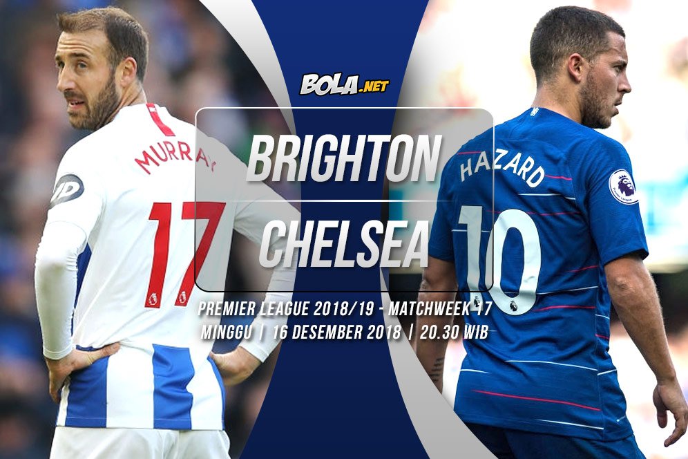 Prediksi Brighton vs Chelsea 16 Desember 2018 Prediksi Brighton vs Chelsea 16 Desember 2018