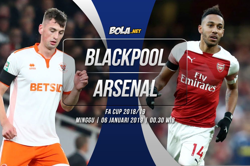 Prediksi Blackpool vs Arsenal 6 Januari 2019