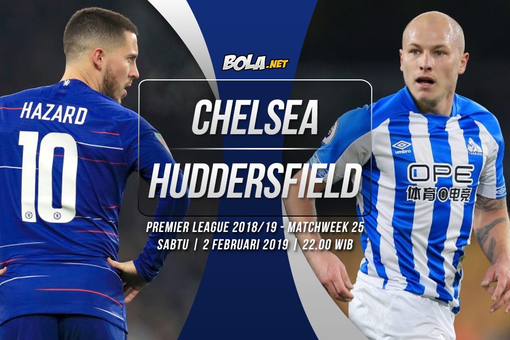 Prediksi Chelsea vs Huddersfield Town 2 Februari 2019 Prediksi Chelsea vs Huddersfield Town 2 Februari 2019
