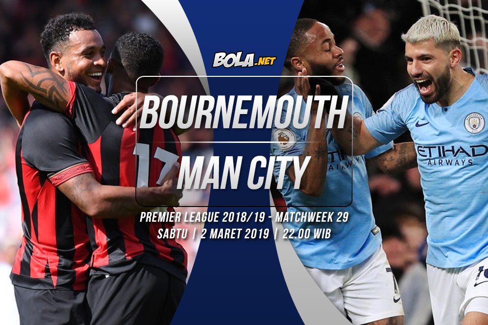 Prediksi Bournemouth vs Manchester City 2 Maret 2019 Prediksi Bournemouth vs Manchester City 2 Maret 2019