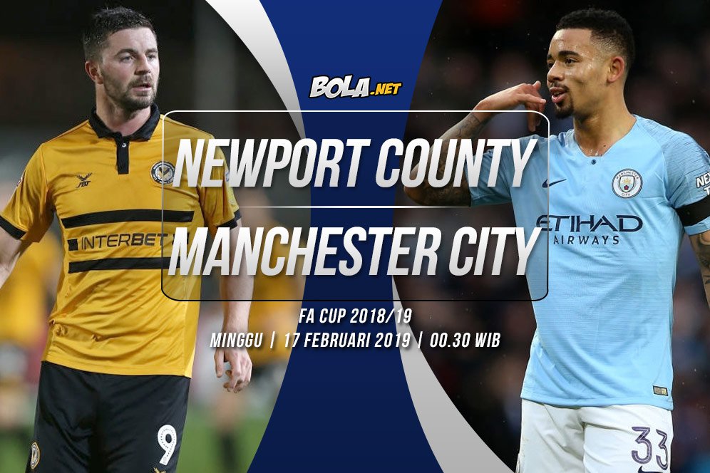 Prediksi Newport County vs Manchester City 17 Februari 2019 Prediksi Newport County vs Manchester City 17 Februari 2019