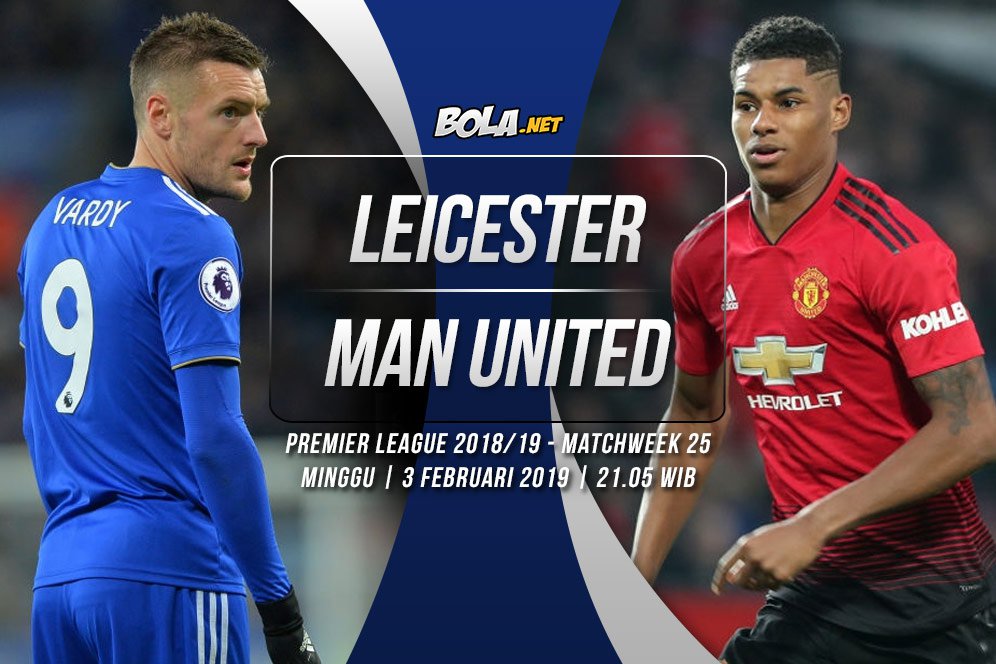 Prediksi Leicester City vs Manchester United 3 Februari 2019