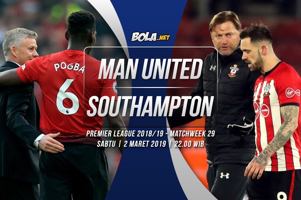 Prediksi Manchester United vs Southampton 2 Maret 2019 Prediksi Manchester United vs Southampton 2 Maret 2019