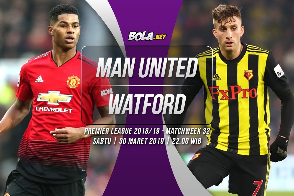 Prediksi Manchester United vs Watford 30 Maret 2019 Prediksi Manchester United vs Watford 30 Maret 2019