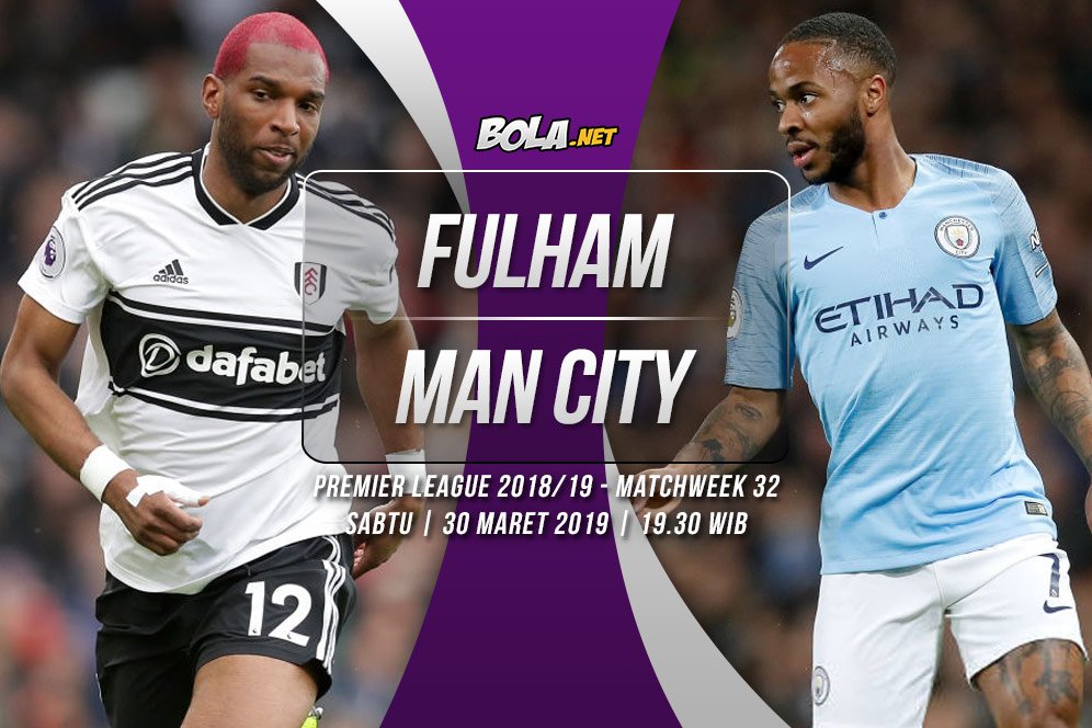 Prediksi Fulham vs Manchester City 30 Maret 2019 Prediksi Fulham vs Manchester City 30 Maret 2019