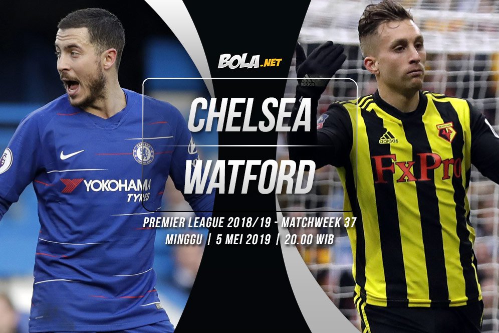 Prediksi Chelsea vs Watford 5 Mei 2019 Prediksi Chelsea vs Watford 5 Mei 2019