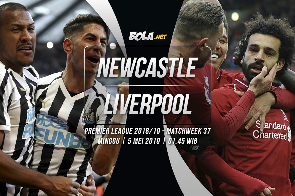 Prediksi Newcastle vs Liverpool 5 Mei 2019 Prediksi Newcastle vs Liverpool 5 Mei 2019
