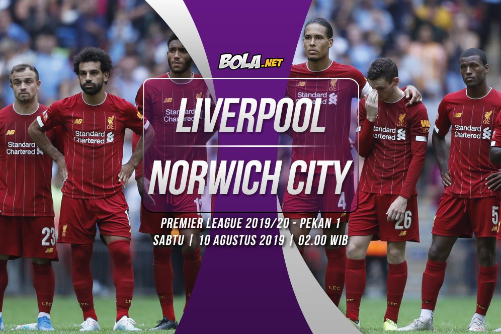 Prediksi Liverpool vs Norwich City 10 Agustus 2019 Prediksi Liverpool vs Norwich City 10 Agustus 2019