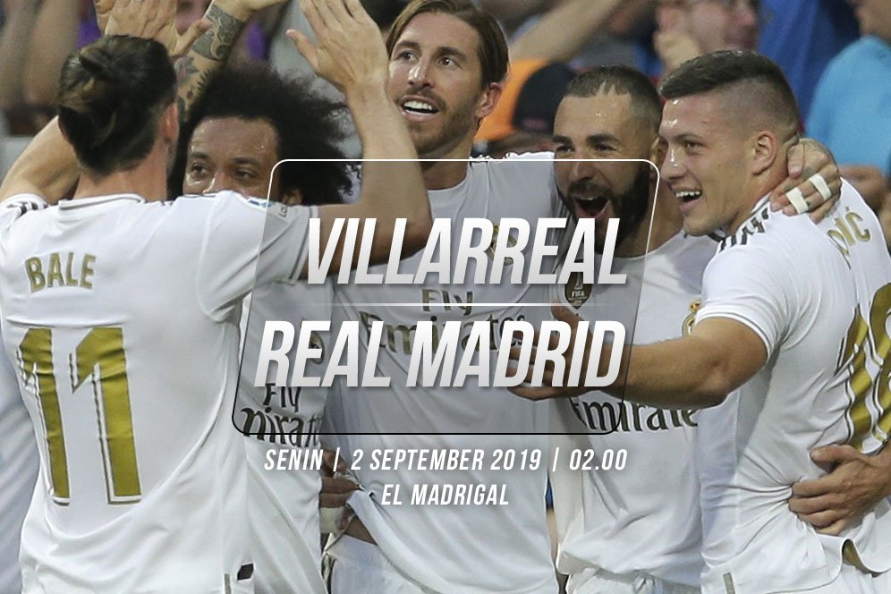 Prediksi Villarreal vs Real Madrid 2 September 2019